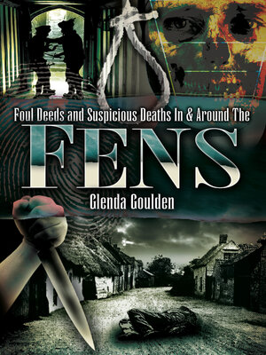 cover image of Foul Deeds and Suspicious Deaths In & Around the Fens